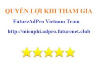 Quyền lợi thành viên FutureAdPro Vietnam Team